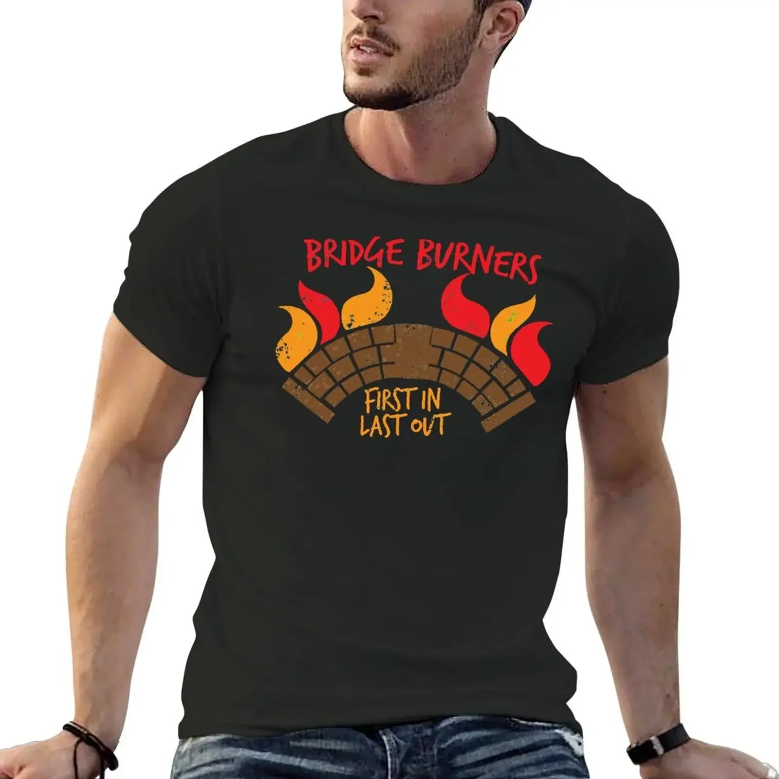 Bridge BURNERS DISTRESSED VERSION first in last out T-Shirt man t shirt custom t shirt graphic t shirts mens workout shirts