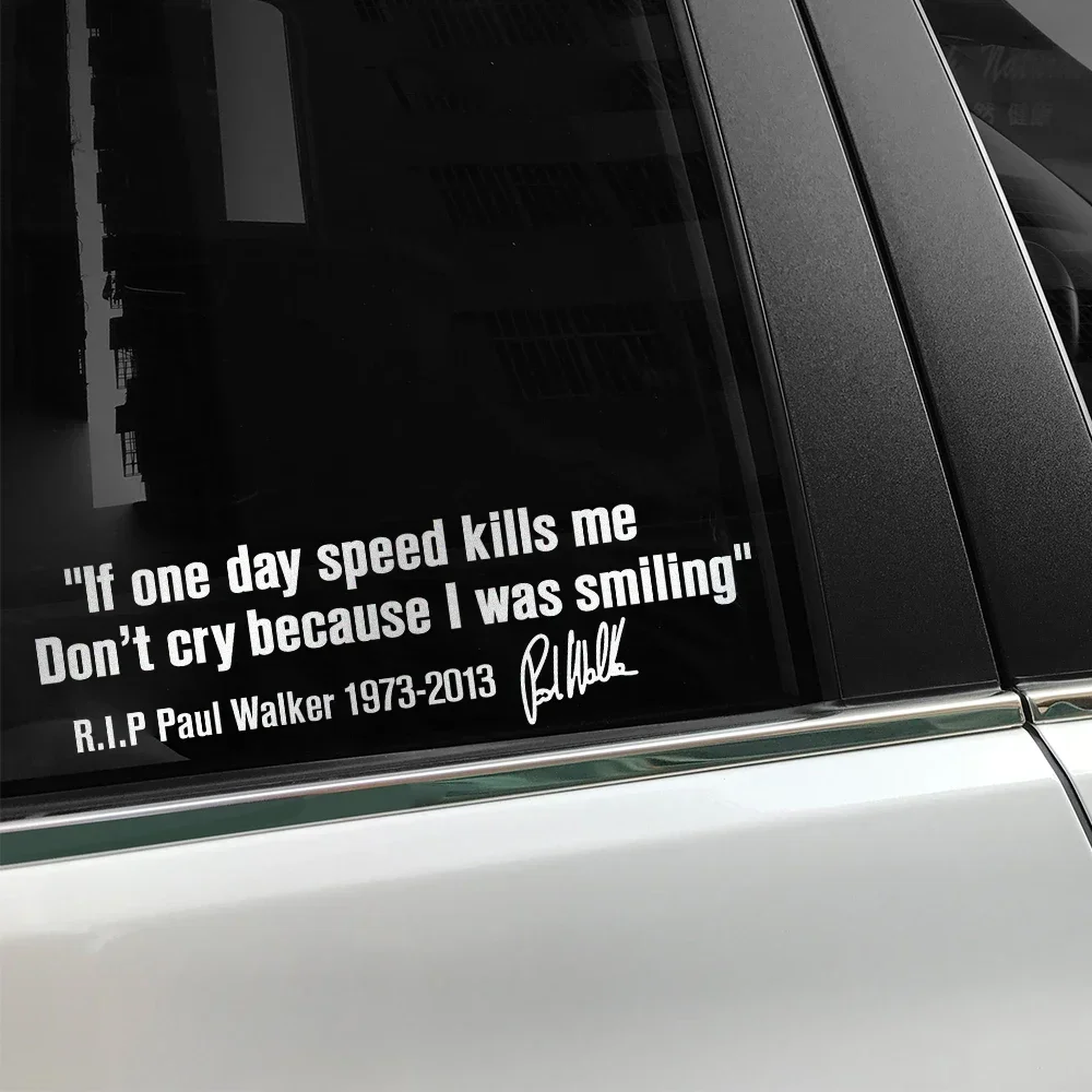 1/2pc Car Window Body Sticker No Cry IF ONE DAY SPEED KILLS ME RIP PAUL WALKER Motto Signature PVC Auto Decal Decor Accessories