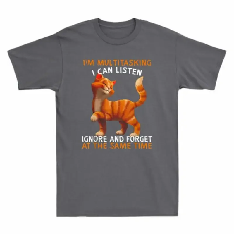 I'm Multitasking I Can Listen Ignore And Forget At The Same Funny Cat T Shirt