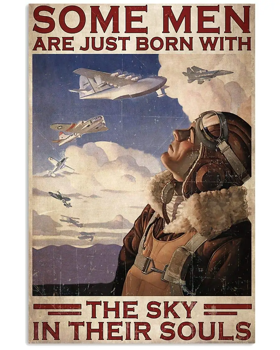 Pilot Retro Poster Metal Tin Sign,Some Men are Just Born with The Sky in Their Souls Aluminum Metal Wall Decoration Retro Bar Si