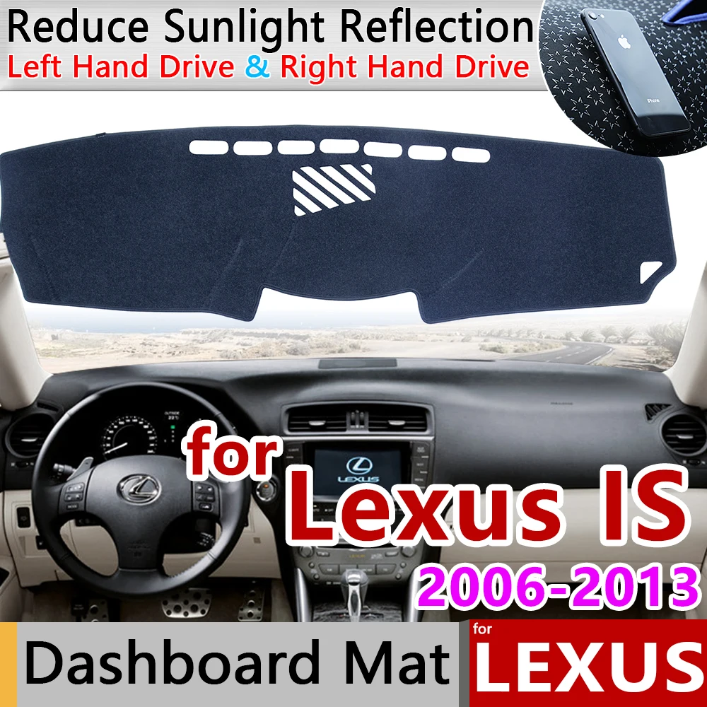 for Lexus IS 2006~2013 XE20 Anti-Slip Mat Dashboard Cover Pad Sunshade Dashmat Car Accessories IS250 300 250 300h 350 200d 220d