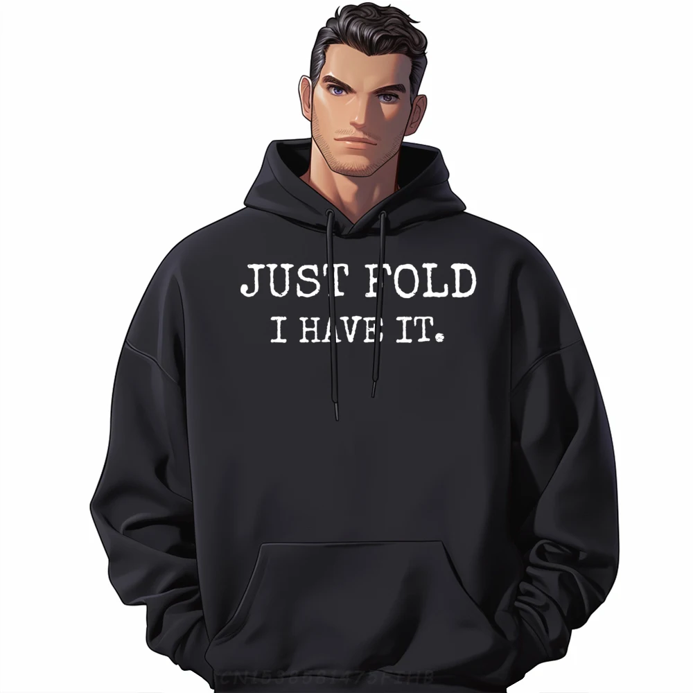 

Retro Just Fold I Have It Printing Long Sleeve Hoodies New Year Day O-Neck Sweatshirt Gift Idea Hoodies Printed