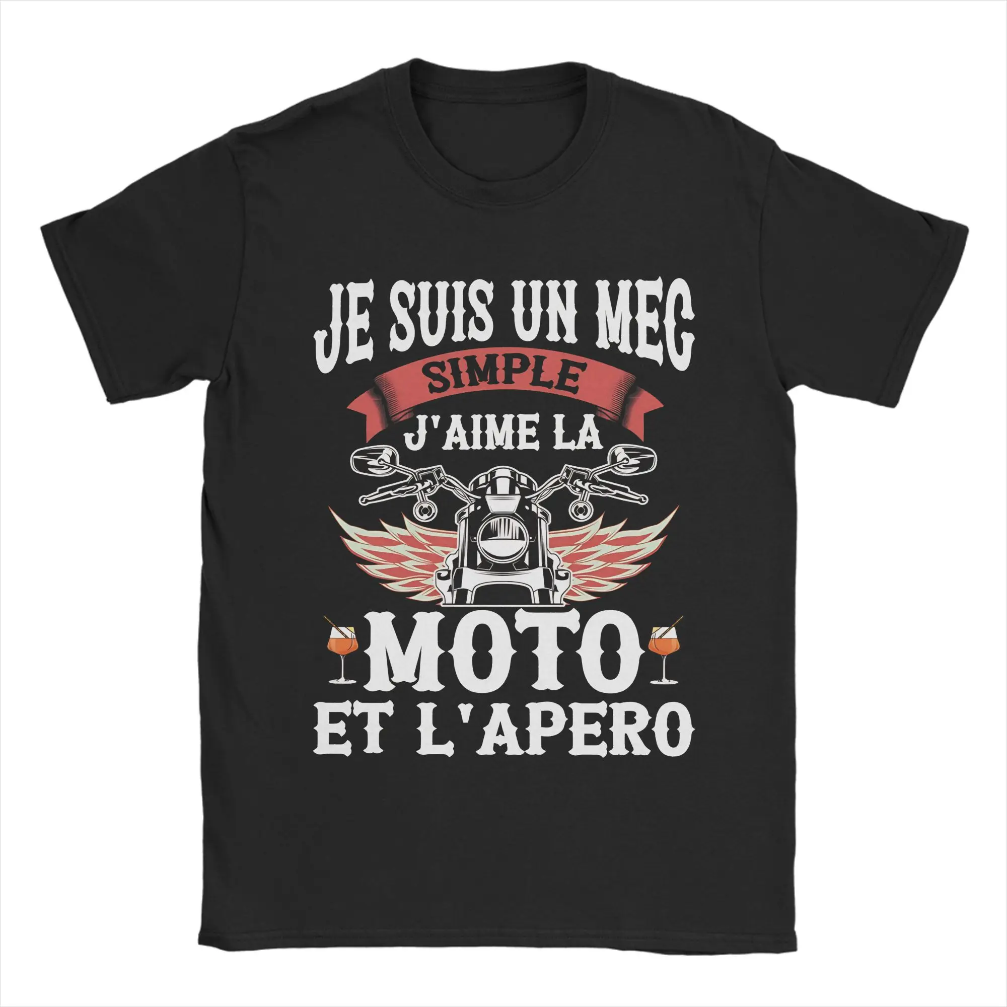 Je Suis Un Mec Simple J aime La Moto Et Apéro Motorcycle  Tee Shirt for Men Women Fashion T Shirts  100% Cotton Clothes