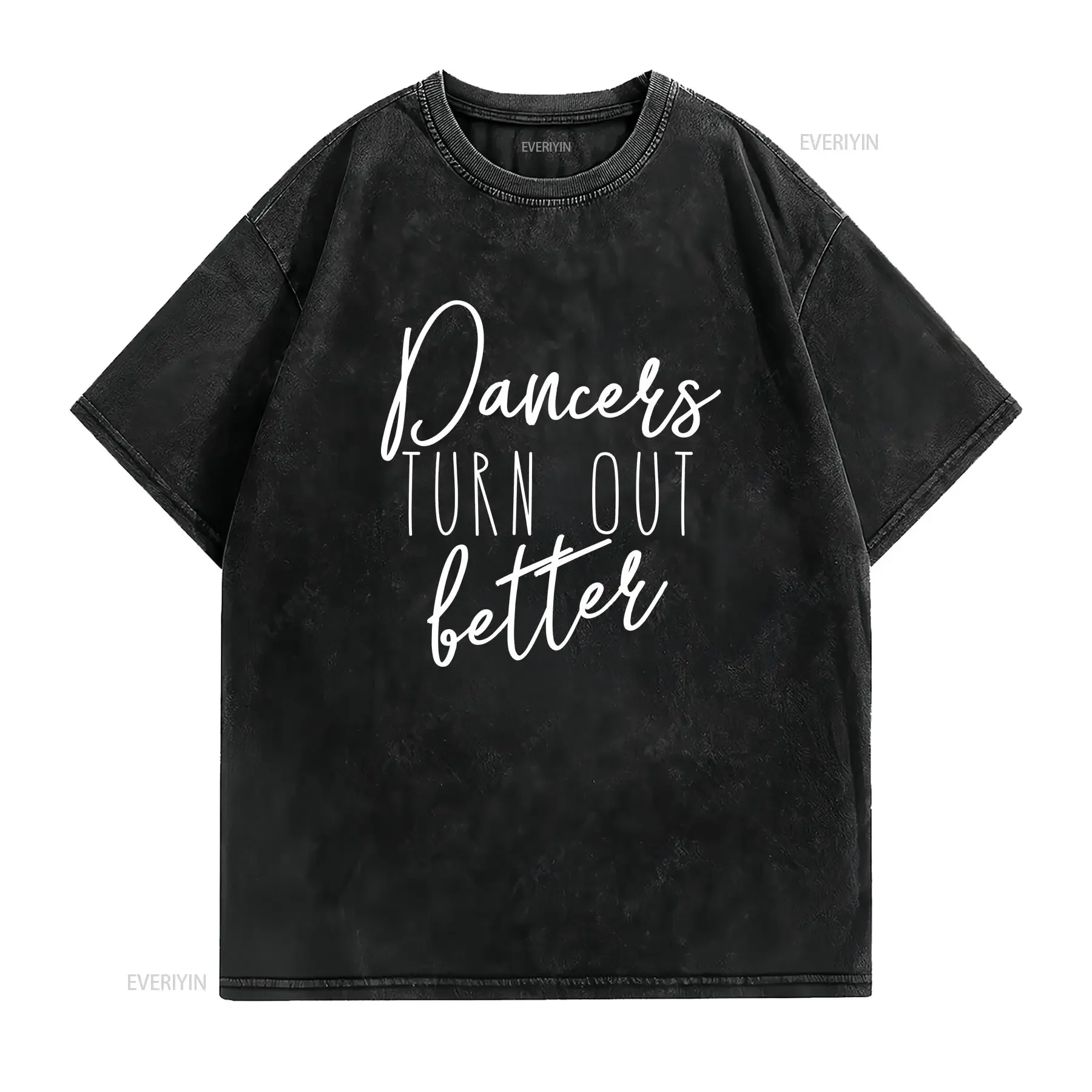 Dancers Turn Out Better T Shirt BalleT dance ballerina dancer gift vintage Washed designer clothes Stylish Stretched