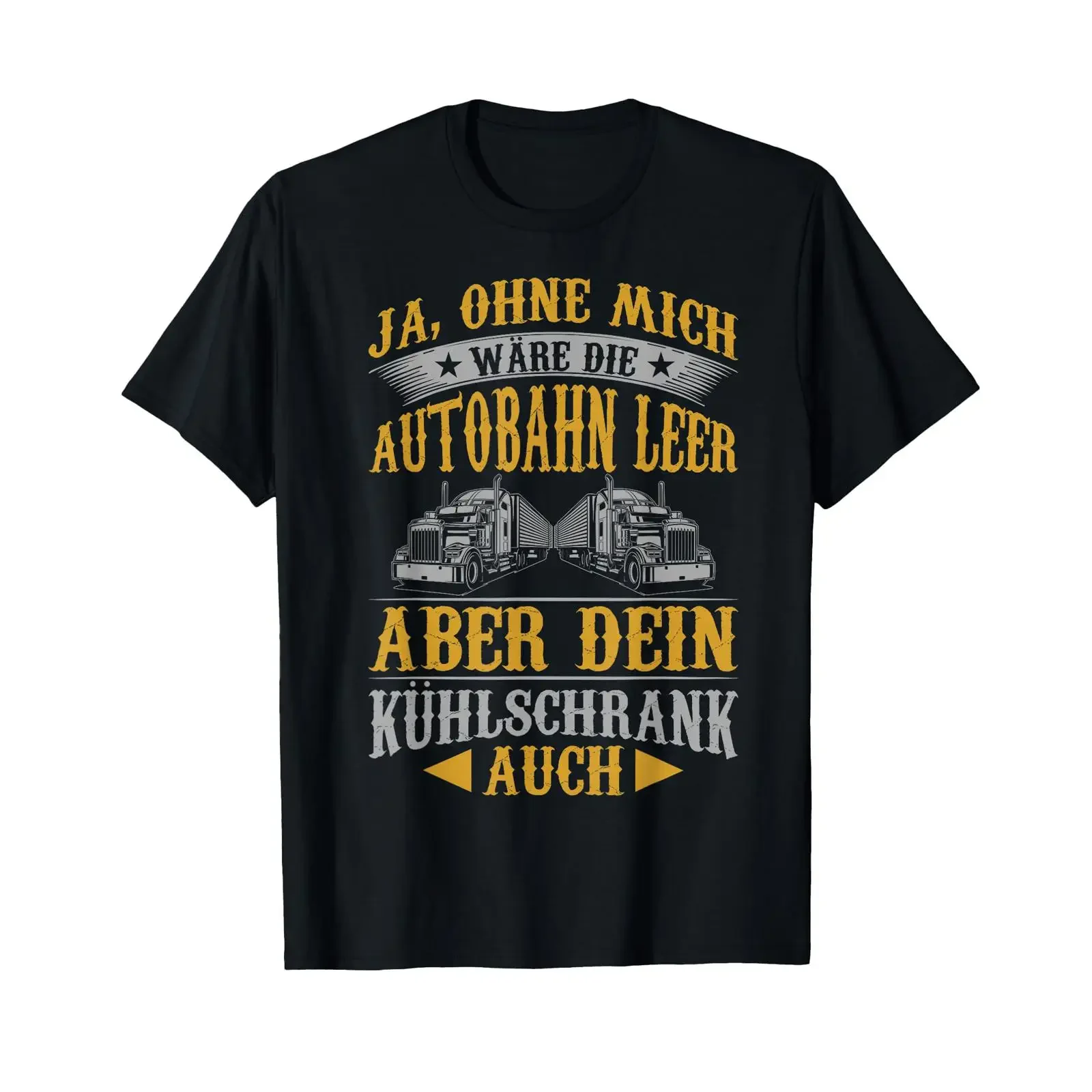 Men's Funny Truck Driver Ohne Mich Ware Die Autobahn Empty Trucker T Shirt black s vintage Washed Comfortable Slightly Stylish
