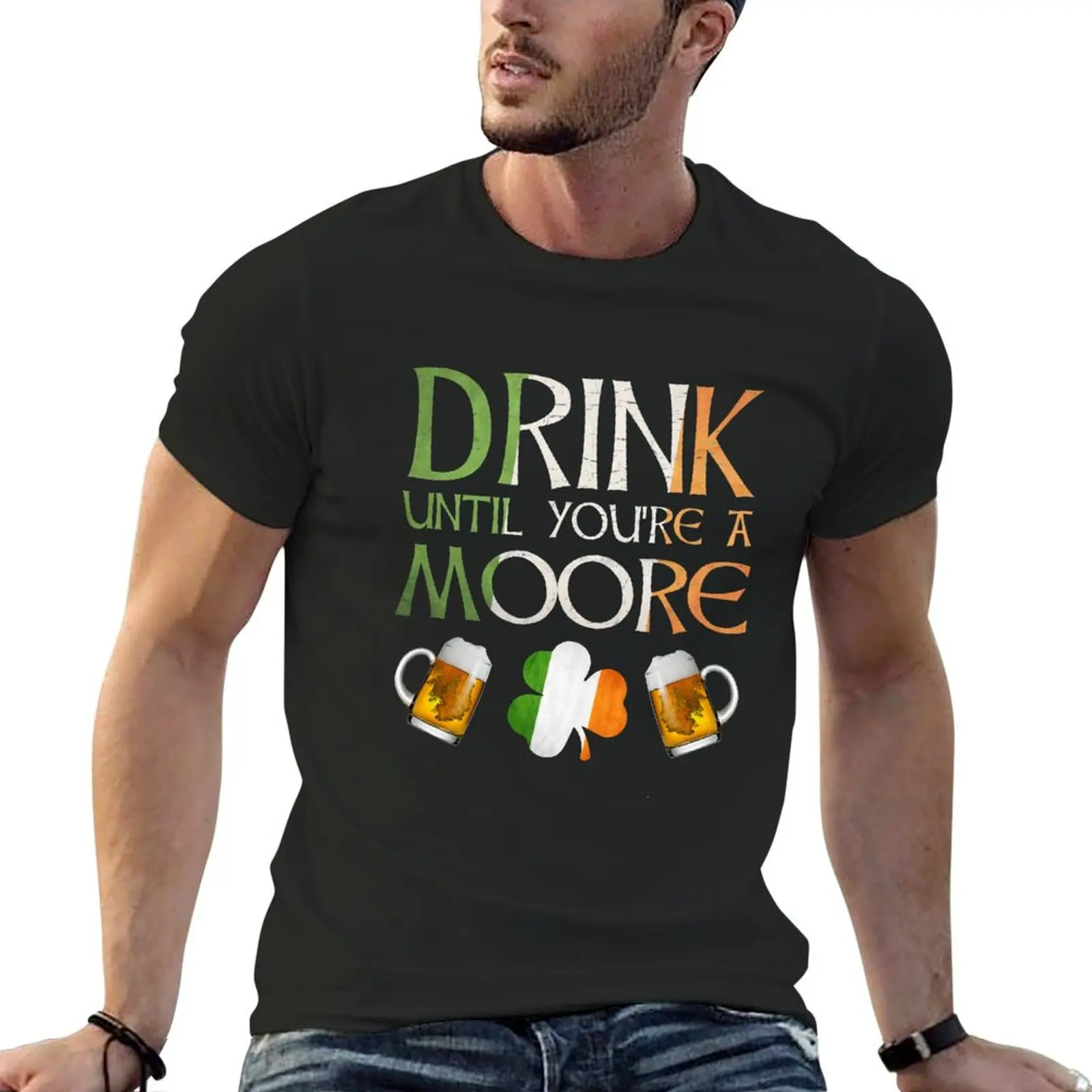 Drink Until You're A Moore - Gift For Moore From Ireland T-Shirt kawaii clothes designer shirts mens champion t shirts