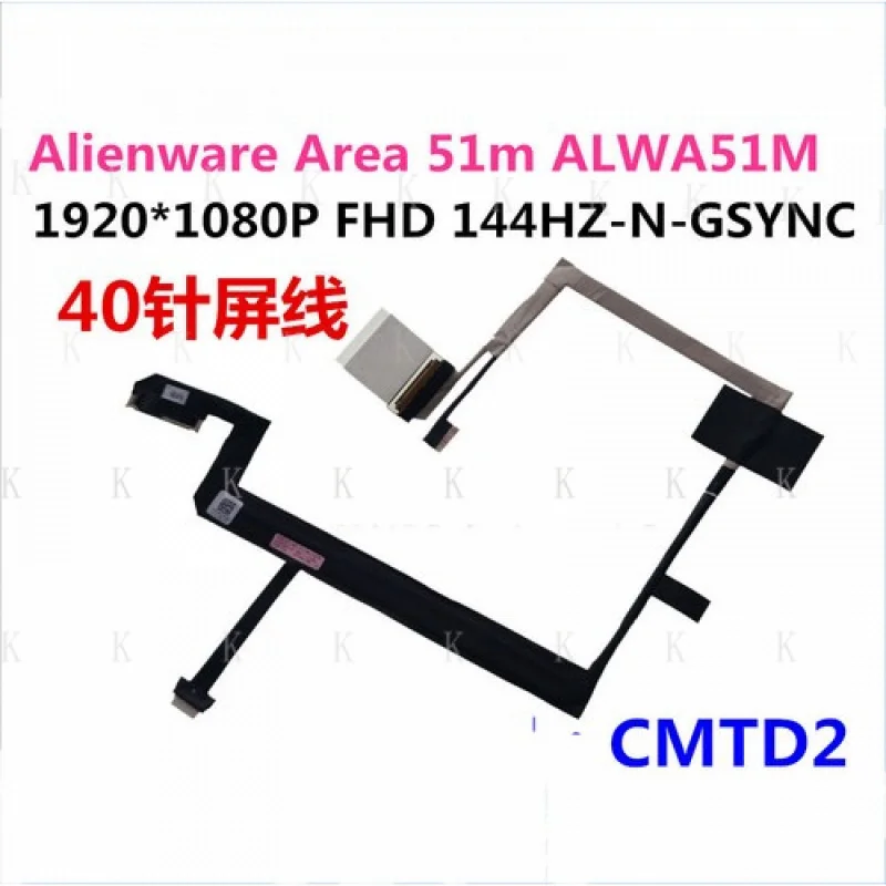 C   For   Alienware Area 51m ALWA51M Screen Cable FHD 144HZ 0CMTD2 CMTD2 # A6–27