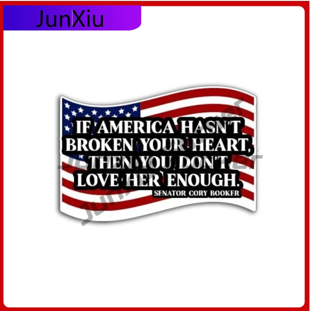 

America Drift Flag Creativity Car Sticker If America Hasnt Broken You Heart Then You Dont Love Her Enough Anti Scratch Exterior