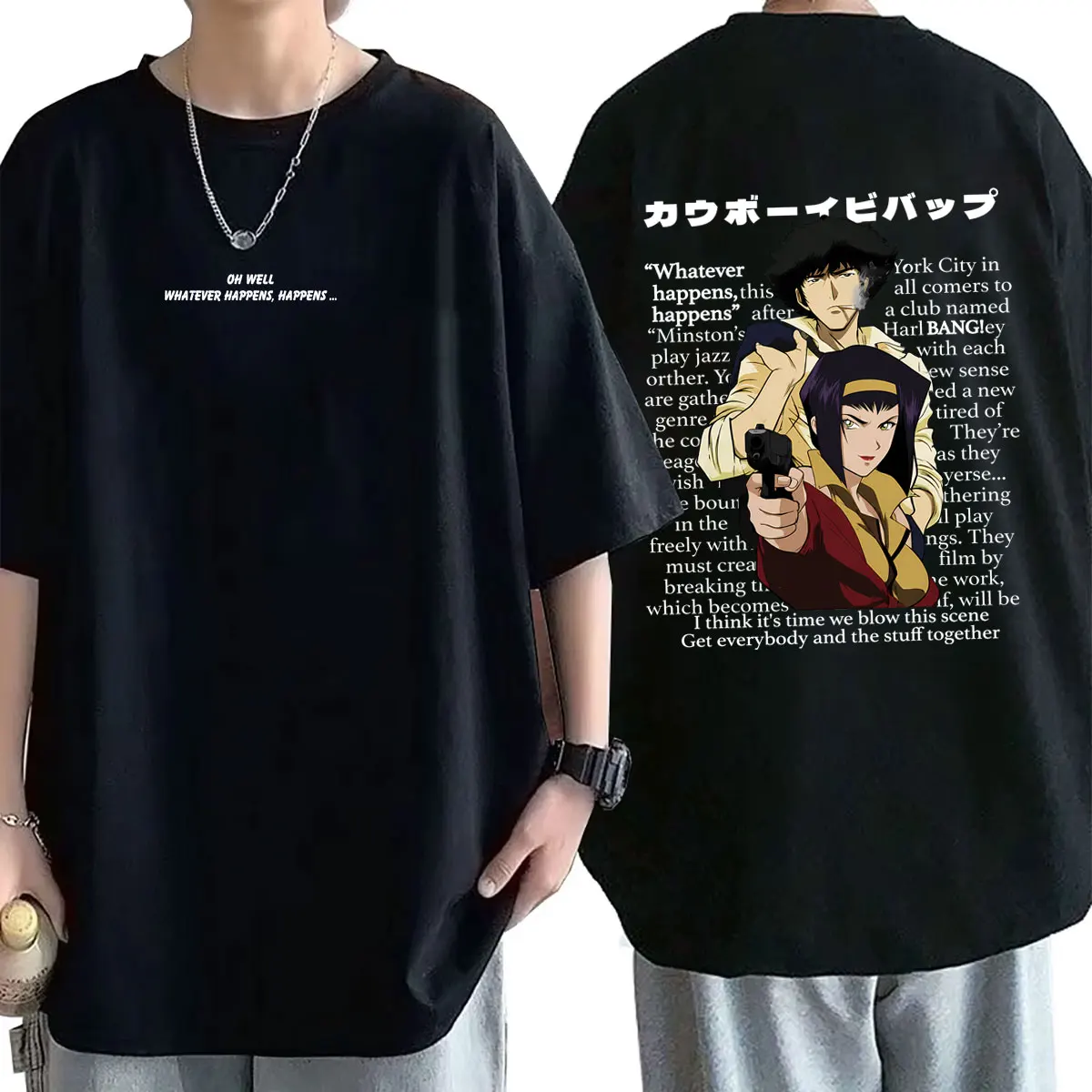 Anime Cowboy Bebop Faye Valentine Spike Spiegel Oh Well Whatever Happens Happens T-shirt Men Women Manga Casual Oversized Tshirt