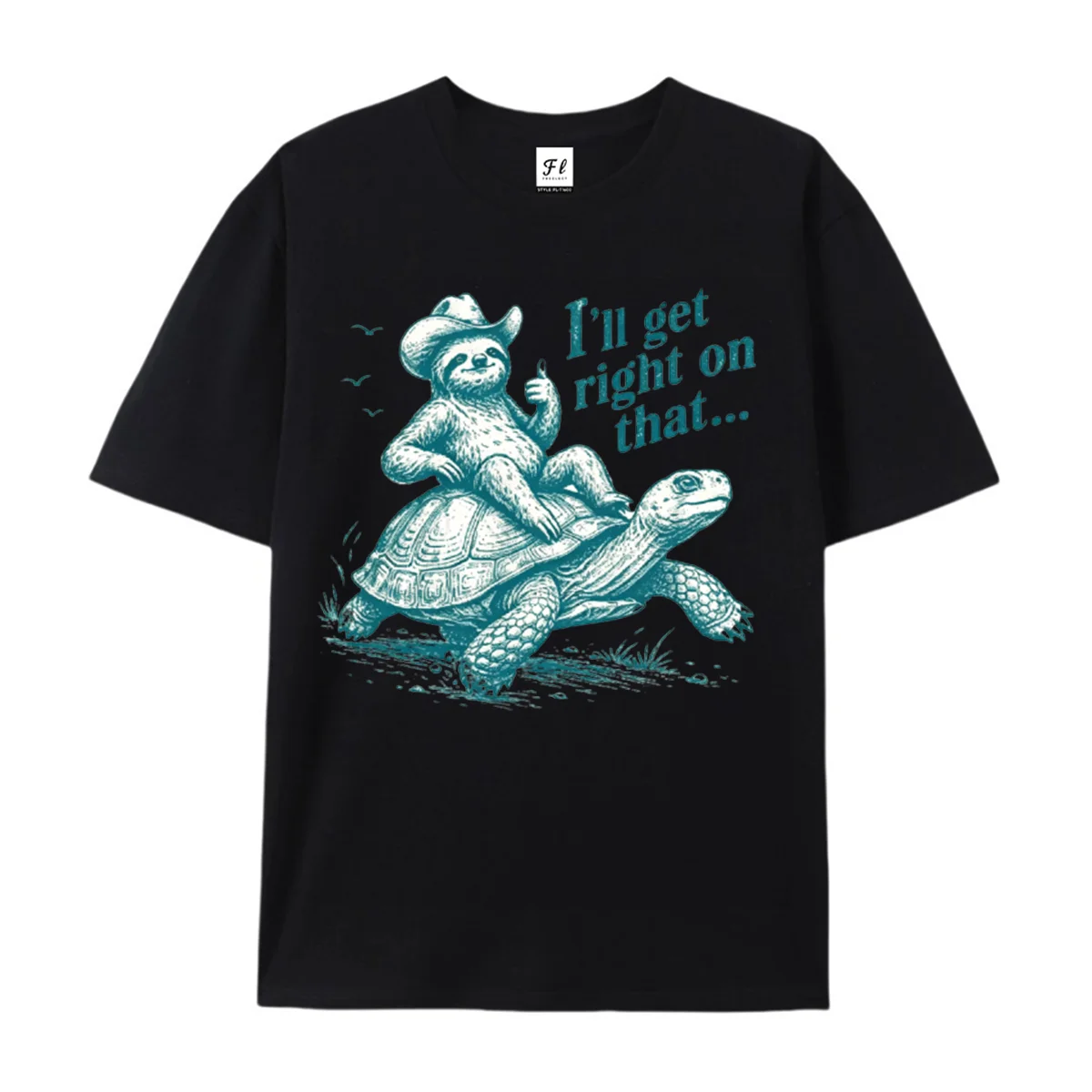 I'll Get Right On That Graphic T‑Shirt Cowboy Sloth Riding Turtle Retro Vintage Funny Meme Animal Print Casual Humor Unisex Tee