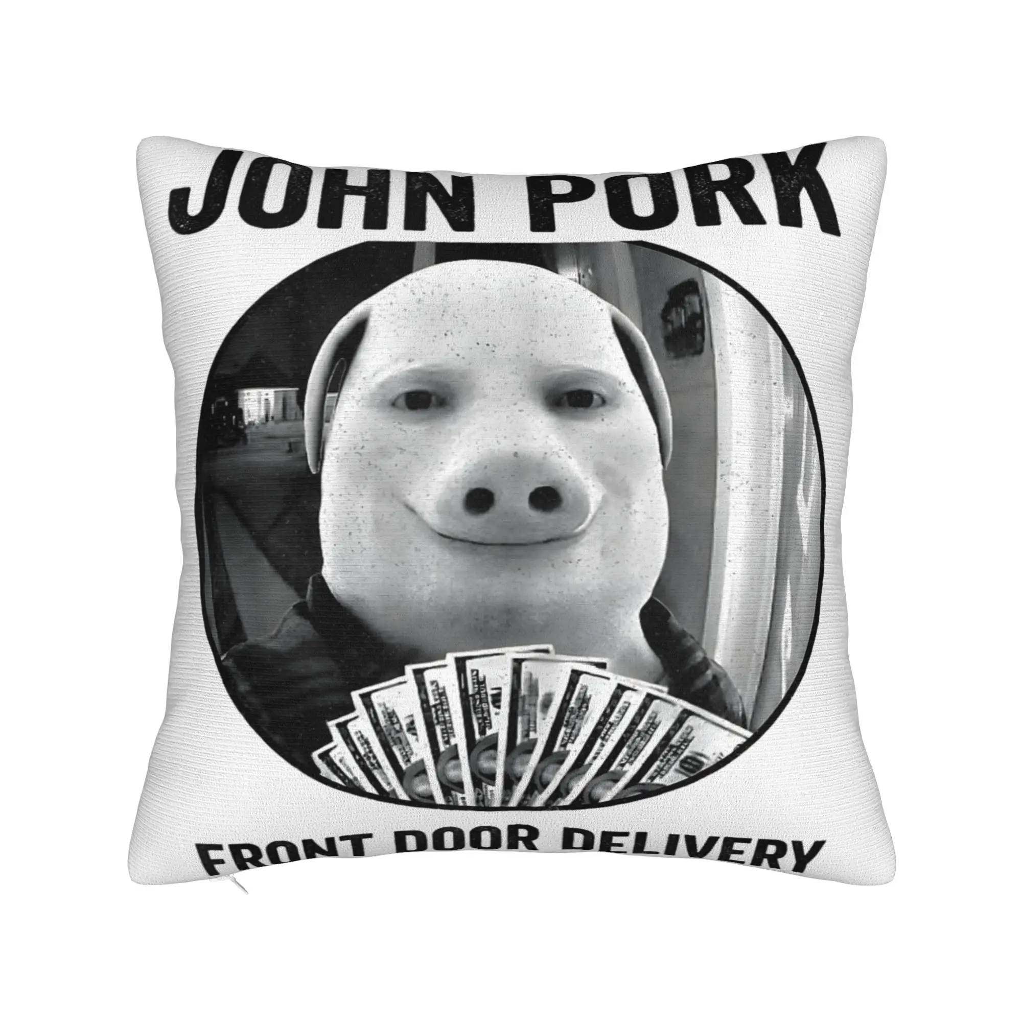 John Pork Front Door Delivery Meme Pig Man Holding Money Art Pillow Case Pillow Cover Pillowcases For Wedding Party Home Decor