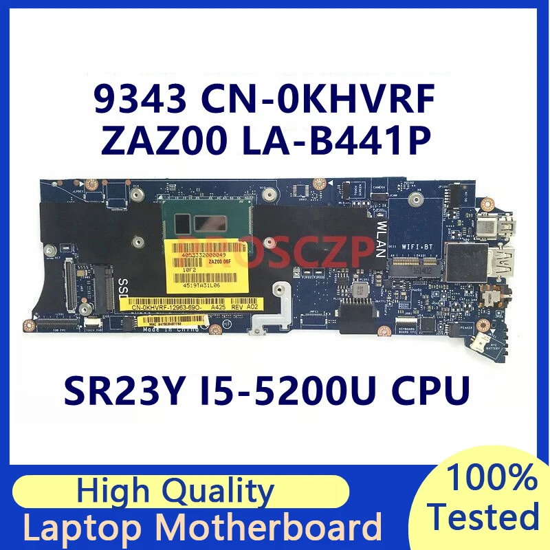 CN-0KHVRF 0KHVRF KHVRF For DELL 9343 Laptop Motherboard With SR23Y I5-5200U CPU ZAZ00 LA-B441P 100% Full Tested Working Well