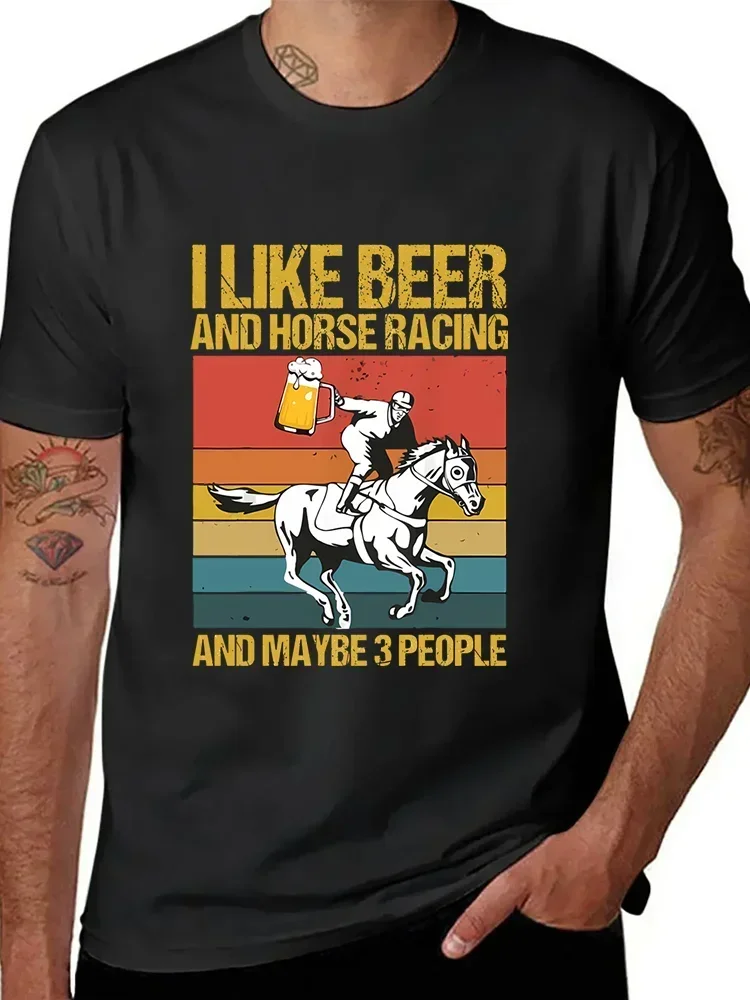 

Мужская футболка I Like Beer and Horse Racing and Maybe 3 People Funny Tshirt Harajuku Fashion Streetwear Oversize Мужские брендовые топы