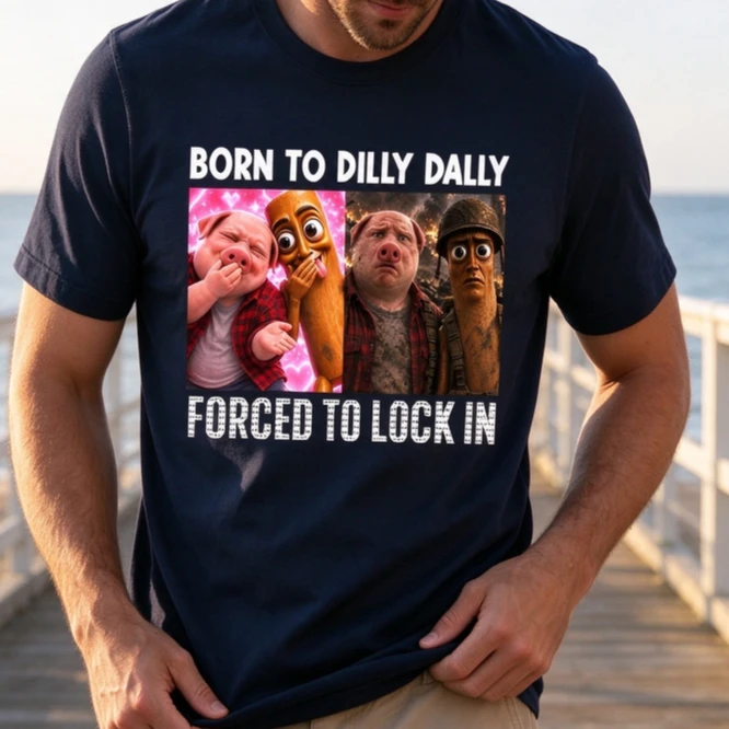 Humorous Meme Graphic Tee Born To Dilly Dally Forced To Lock in Funny Pig Hotdog Soldier Casual Cotton T Shirt Novelty Female