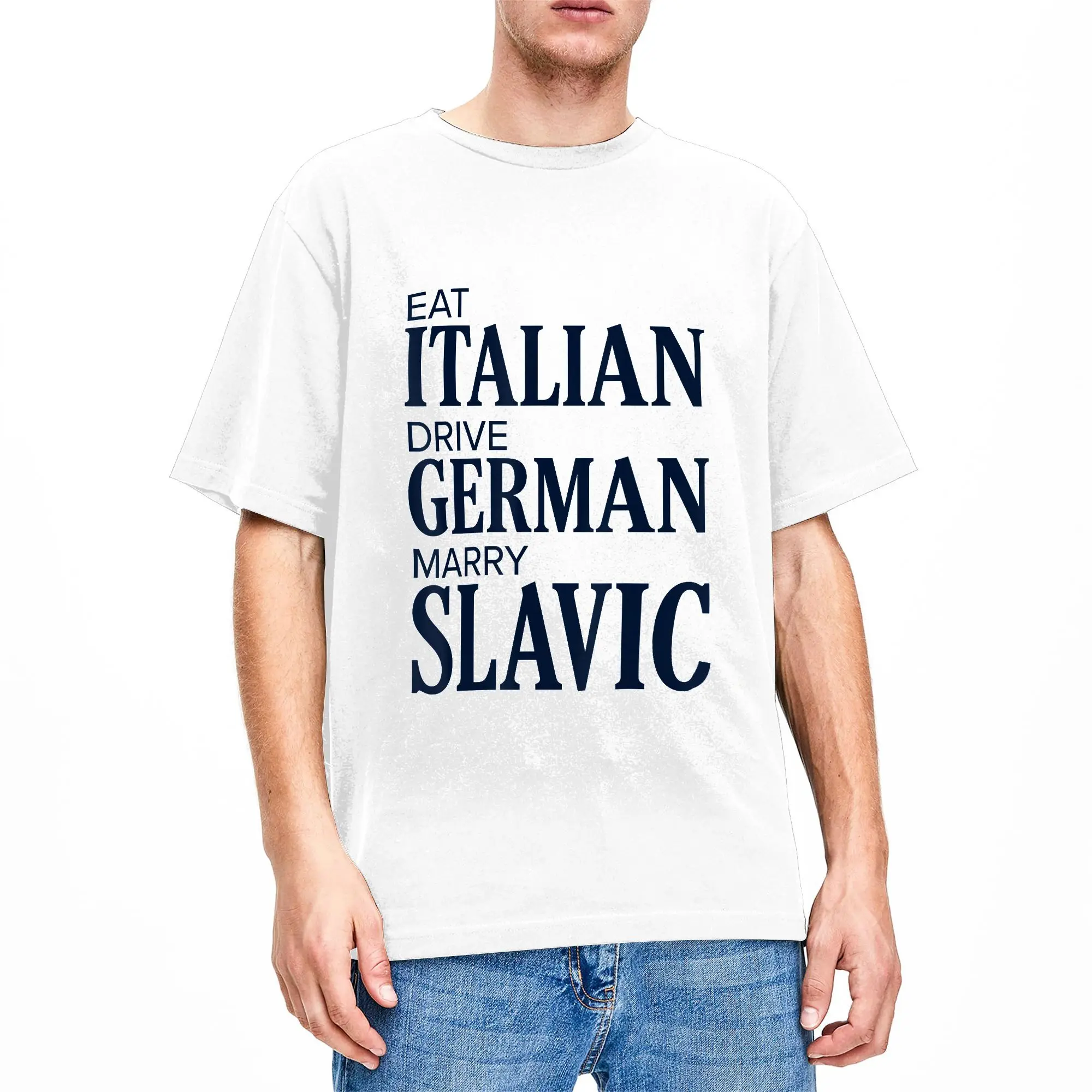 Men T-Shirt Eat Italian Drive German Marry Slavic Funny Quote T-Shirts Harajuku  Summer Tee Shirt Streetwear Cotton Tops Gift