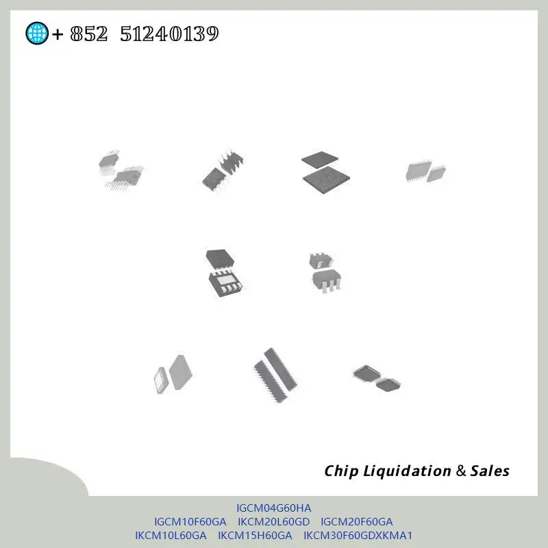 chip Integrated circuit chip MCU chip IGCM04G60HA IGCM10F60GA IKCM20L60GD IGCM20F60GA IKCM10L60GA IKCM15H60GA IKCM30F60GDXKMA1