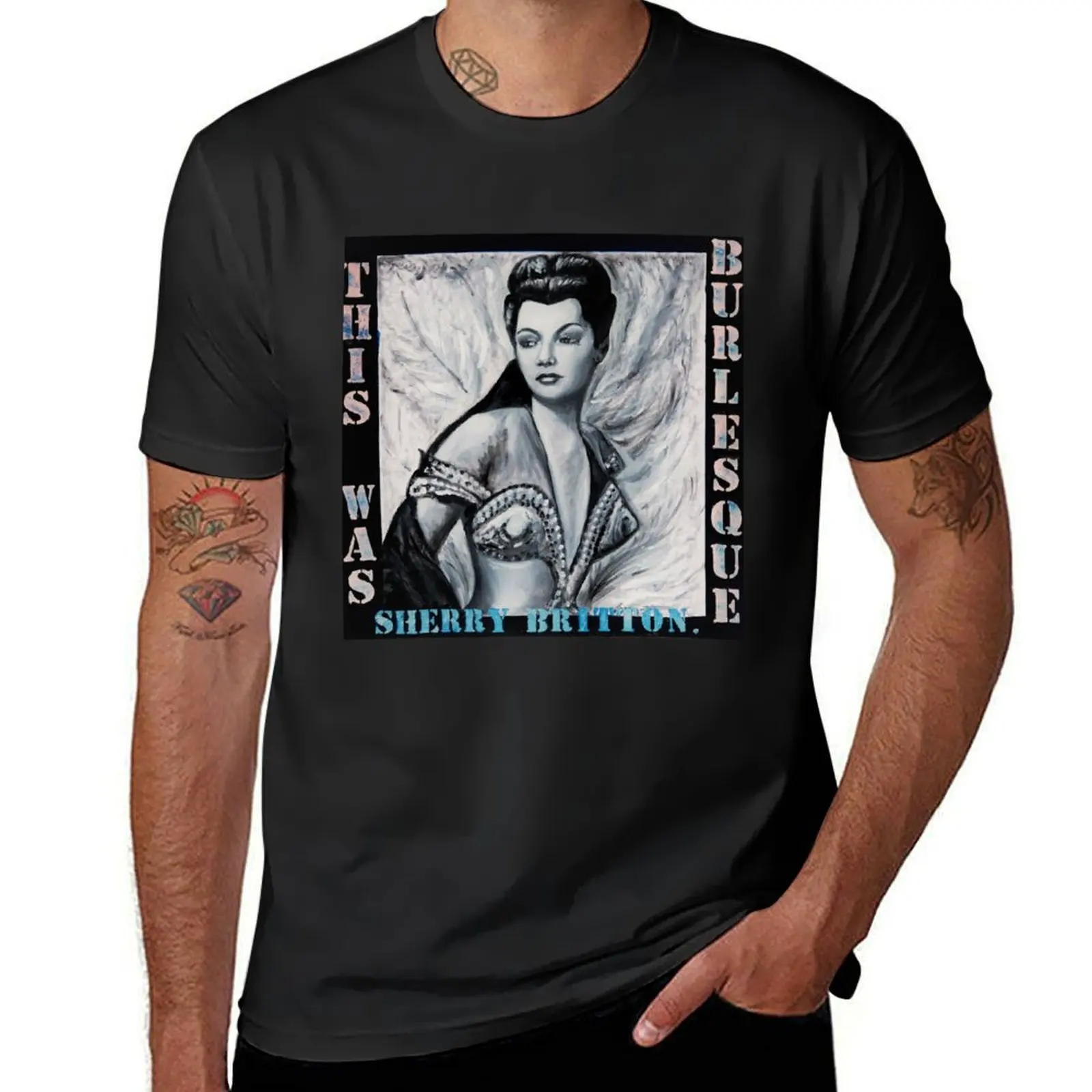 THIS WAS BURLESQUE - SHERRY BRITTON PORTRAIT T-Shirt anime clothes heavyweights customizeds mens graphic t-shirts big and tall