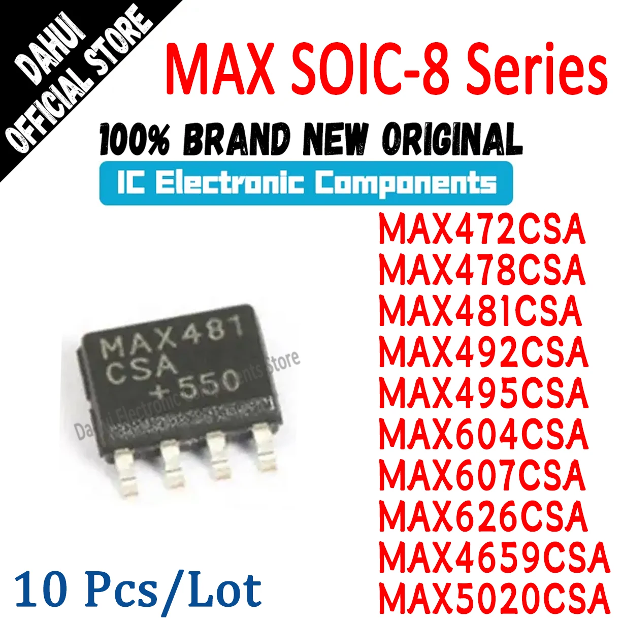 10Pcs MAX472CSA MAX478CSA MAX481CSA MAX492CSA MAX495CSA MAX604CSA MAX607CSA MAX626CSA MAX4659CSA MAX5020CSA MAX IC Chip SOIC-8