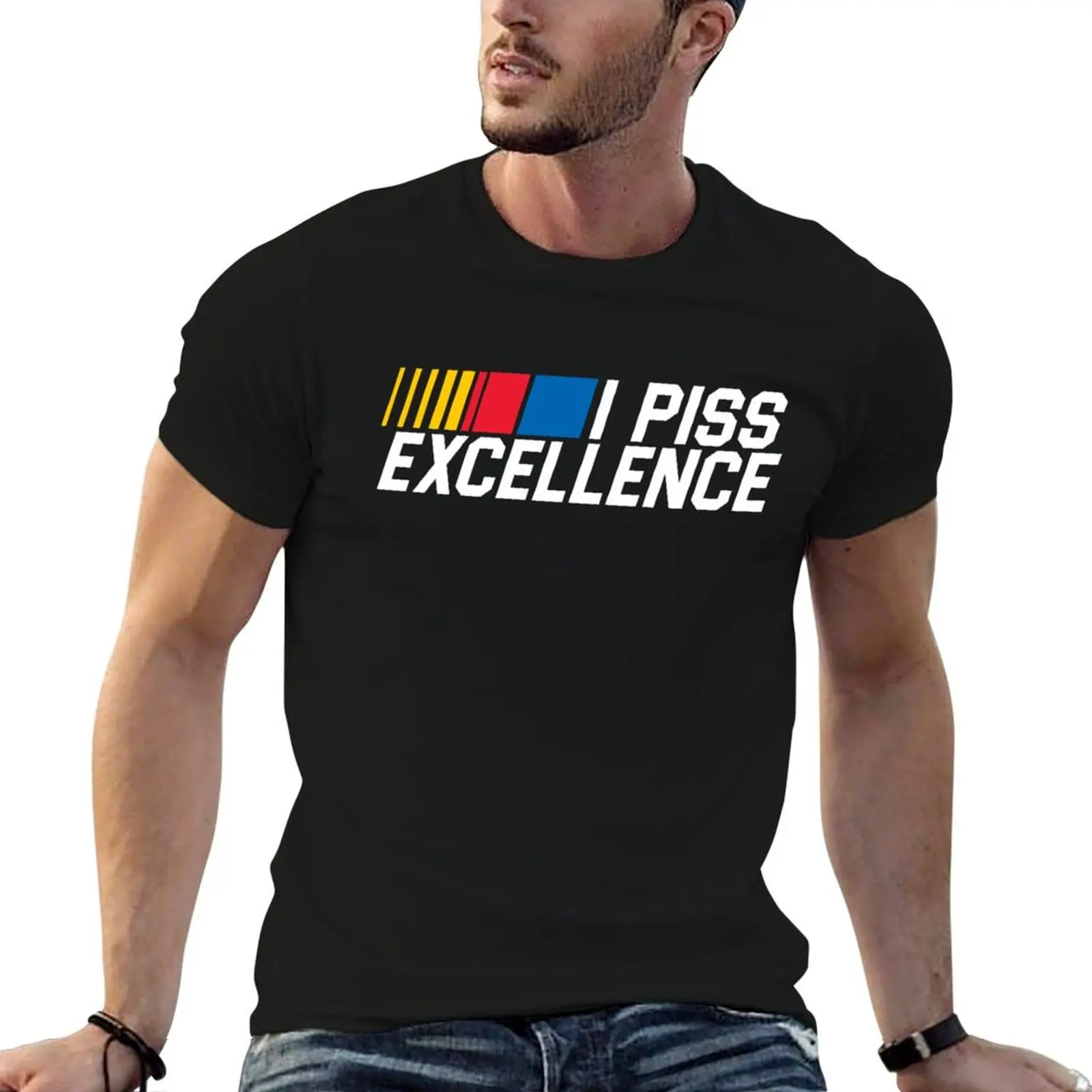 

I Piss Excellence T-Shirt kawaii clothes oversizeds Funny t-shirts plain mens t shirts