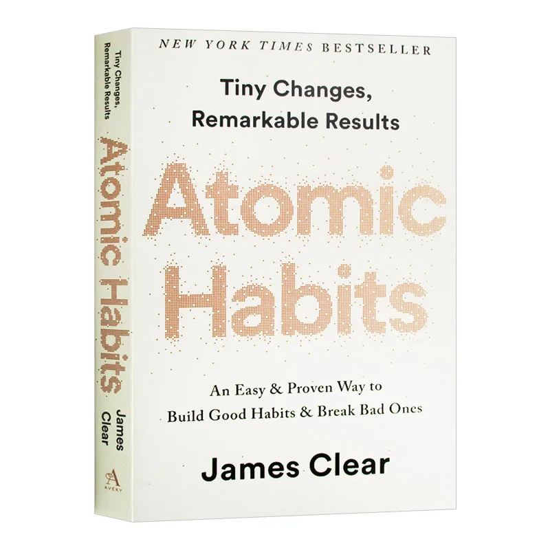 Les habitudes atomiques de James Clear Un moyen facile et éprouvé de construire de bonnes habitudes et de briser les mauvaises personnes Auto-gestion Auto-amélioration Nettoyage