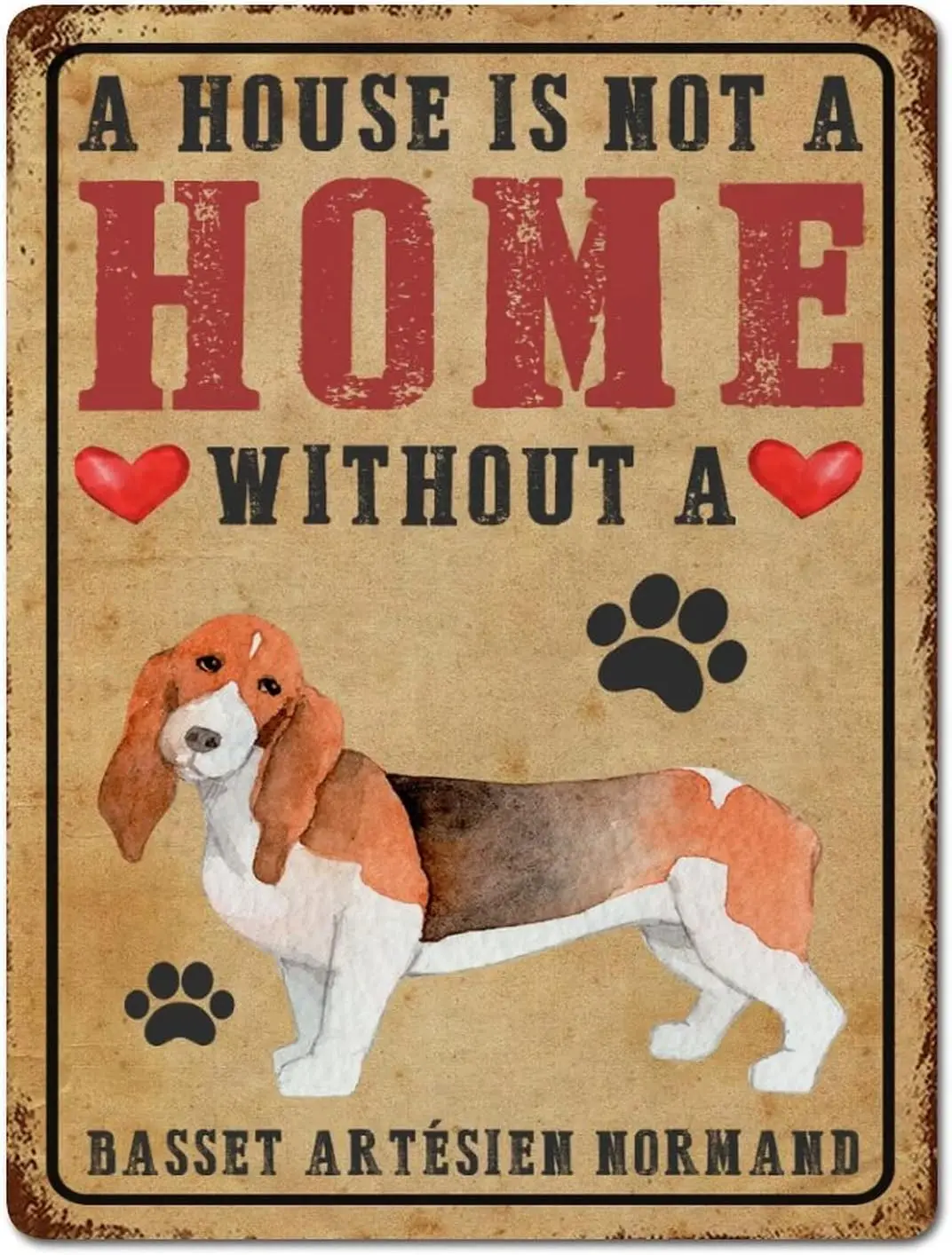 A House Is Not A Home Without A Basset Artésien Normand Sign Metal Sign Dog Paw Prints Heart Signs Tin Signs Metal Plate Sign fo