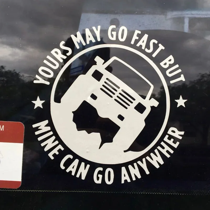 

Creative YOURS MAY GO FAST MINE CAN GO ANYWHERE Car Sticker Use Motorcycle Refrigerator Vinyl Decal Decoration