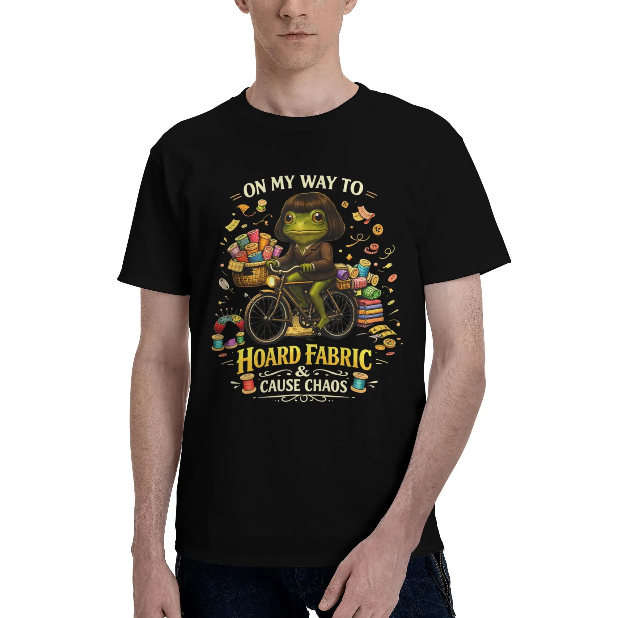 Men Women Graphic Printed On My Way to Hoard Fabrics and Cause Chaos T Shirt Tee Pure Cotton  T-shirts Clothing