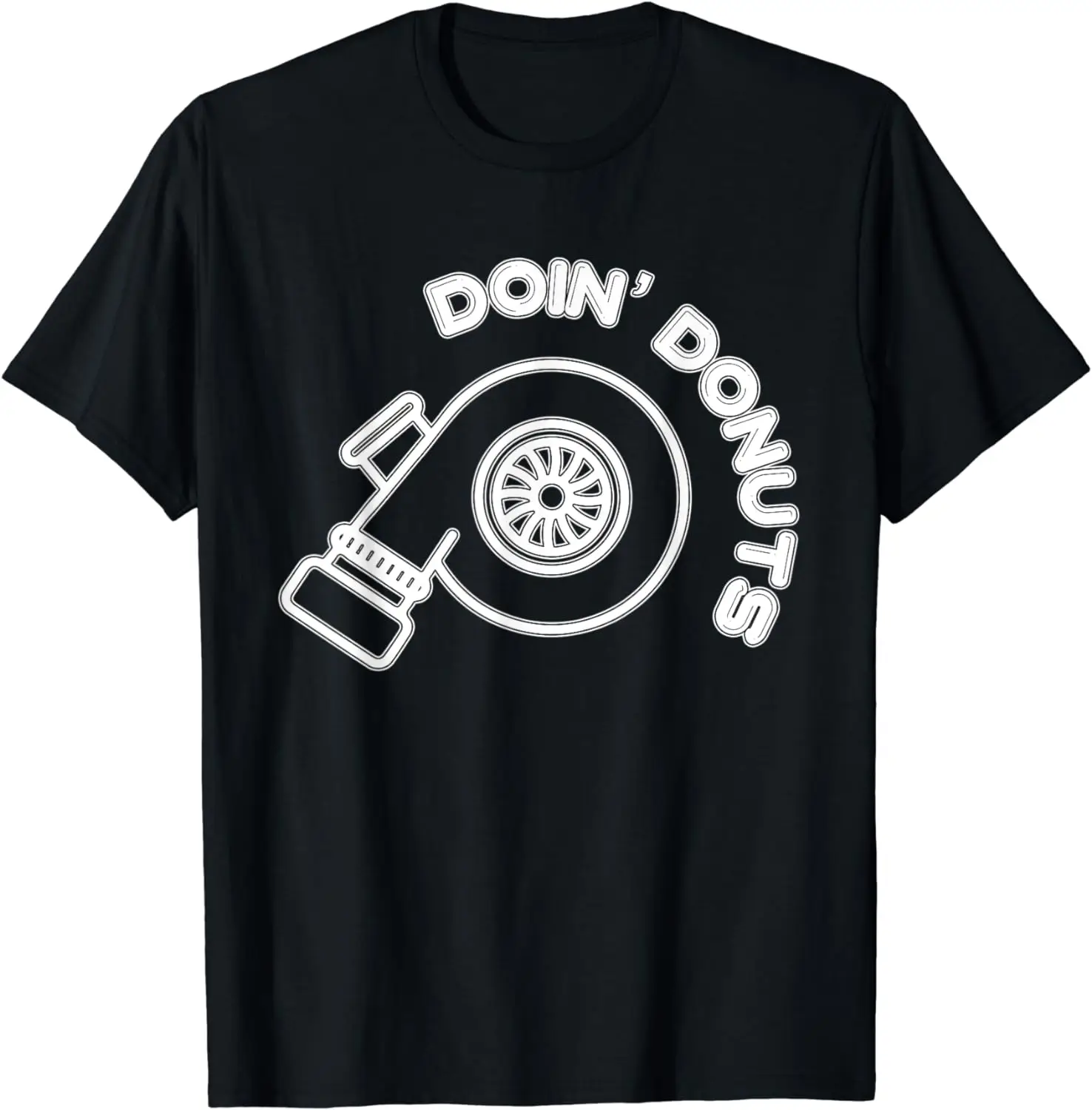 Doin' Donuts - Car Drift / Drifting Racing: Turbo Racer Gift T-Shirt 100% Cotton Streetwear High Quality