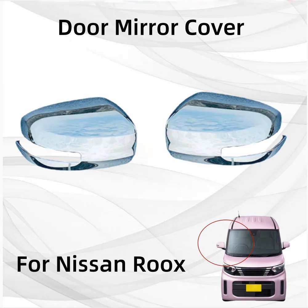 

Корпус корпуса для Nissan Roox, крышка зеркала на внешнюю дверь, автомобильные аксессуары, компоненты, украшение автомобиля, внешний хром