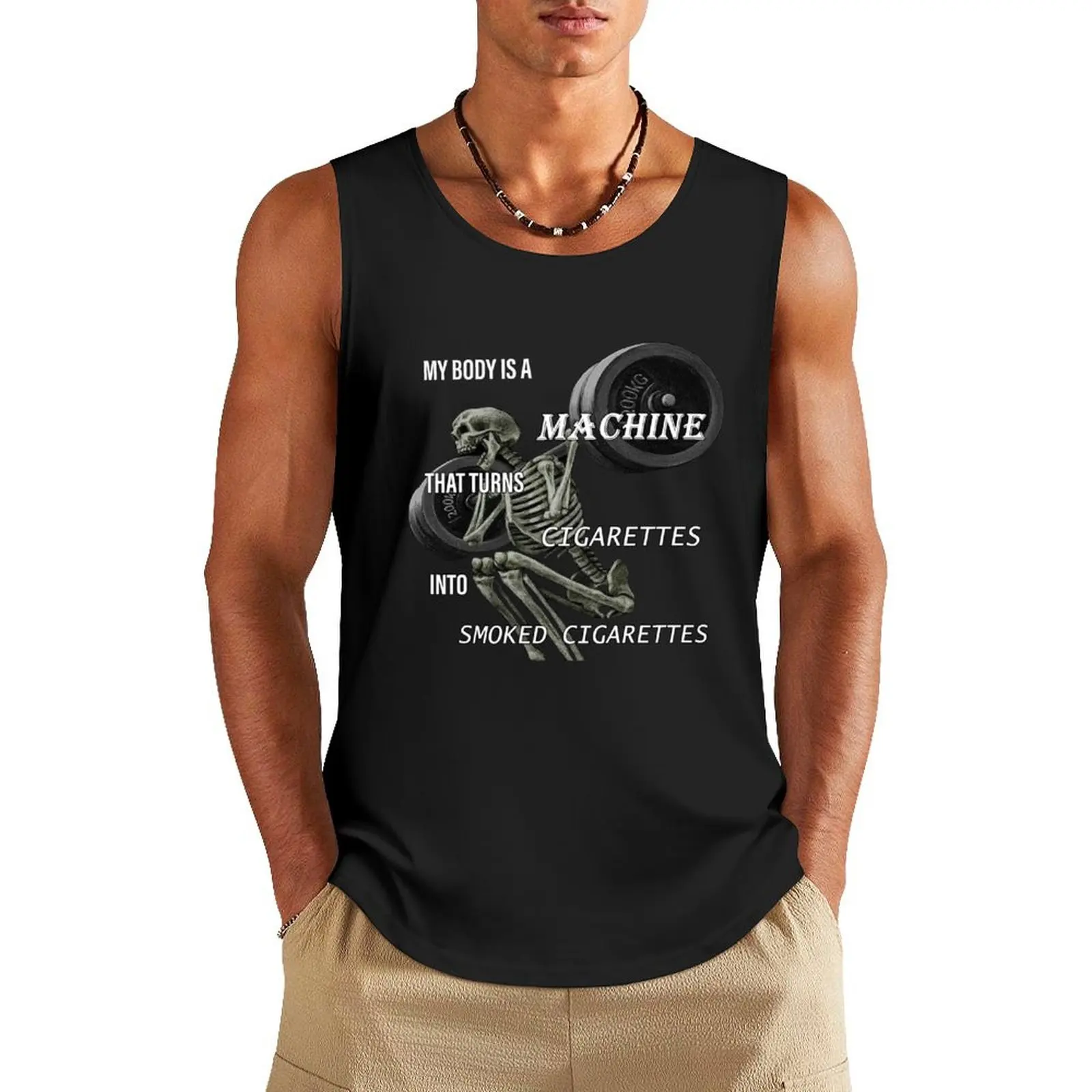 MY BODY IS A MACHINE THAT TURNS CIGARETTES INTO SMOKED CIGARETTES Tank Top t-shirts for men clothes for men fitness