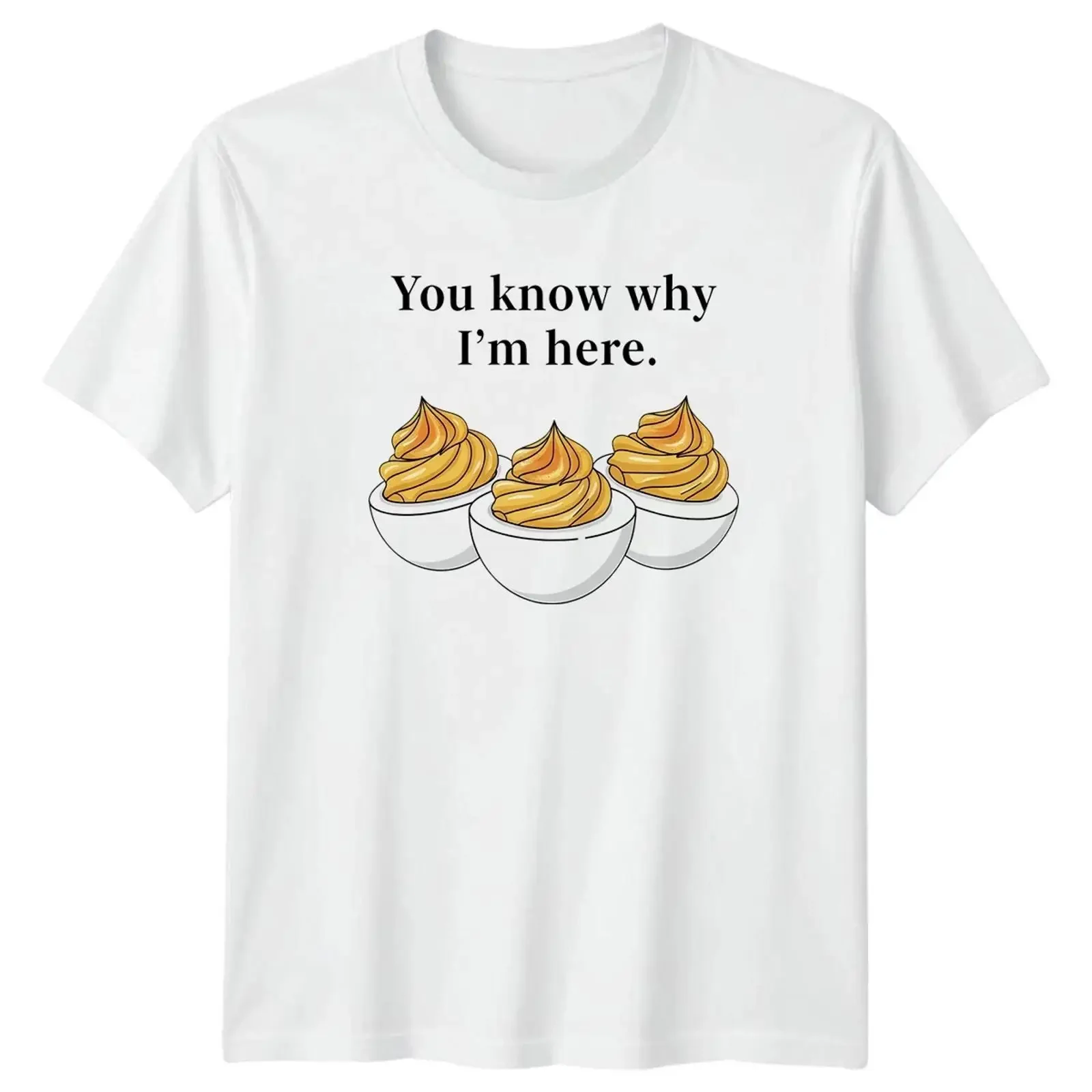 You Know Why Im Here T Shirt Deviled Eggs Essen Humor Ostern Geschenk für Sie und Ihn vintage Washed Slightly streetwear homme