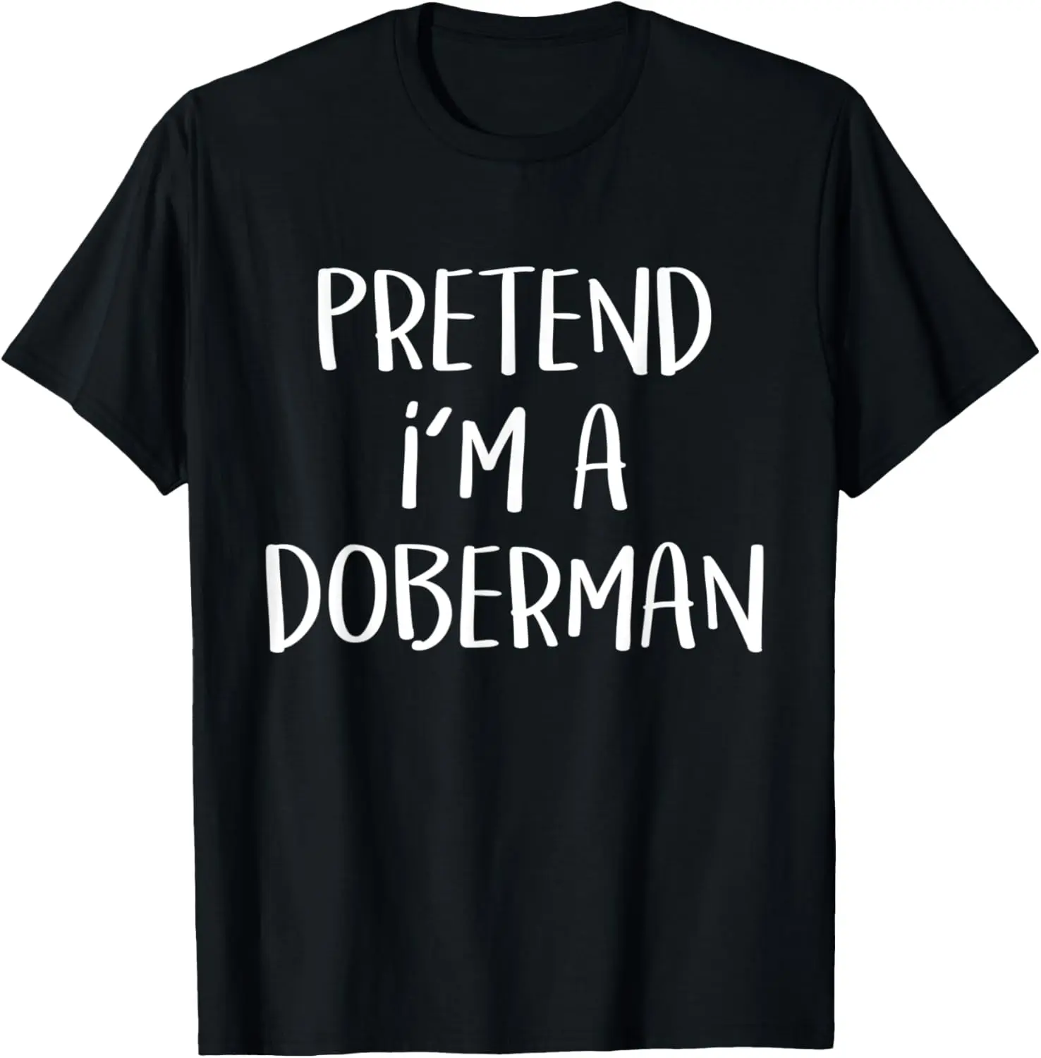 

Pretend I'm A Doberman Dog Costume Funny Halloween Party T-Shirt