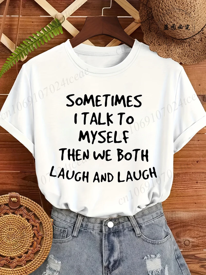 Introvert Humor Women's T-Shirt, I Talk To Myself and We Both Laugh Graphic Tee, Casual Tops for Men Women, Anti Social Gift