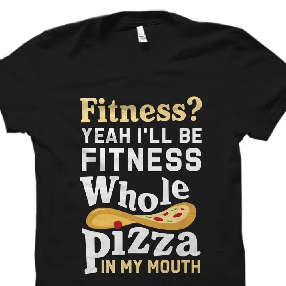 Funny Food T Shirt Pizza For Lover Fitness Exercise Whole Os4262