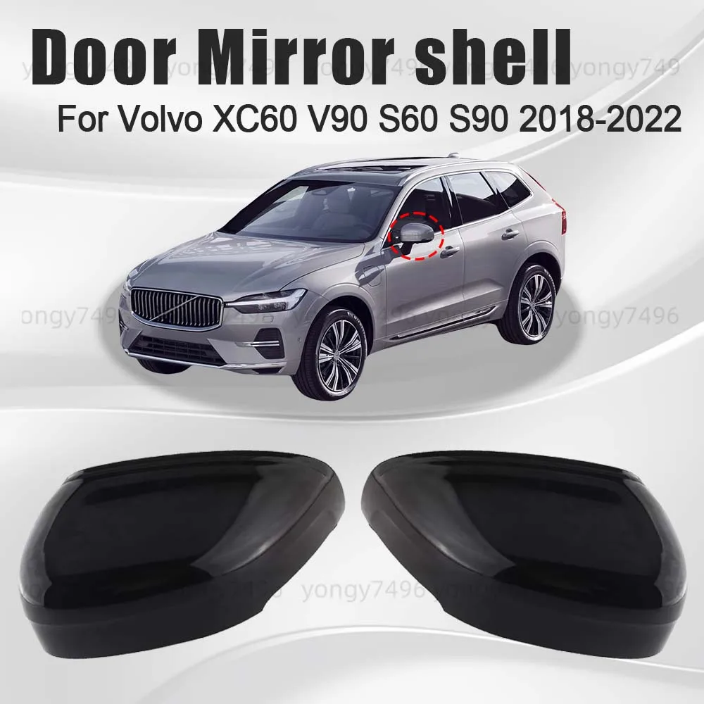 

Protective Cover Door Mirror Shell For Volvo XC60 V90 S60 S90 2018 2019 2020 2021 2022 Glossy Black Cars Rearview Accessories