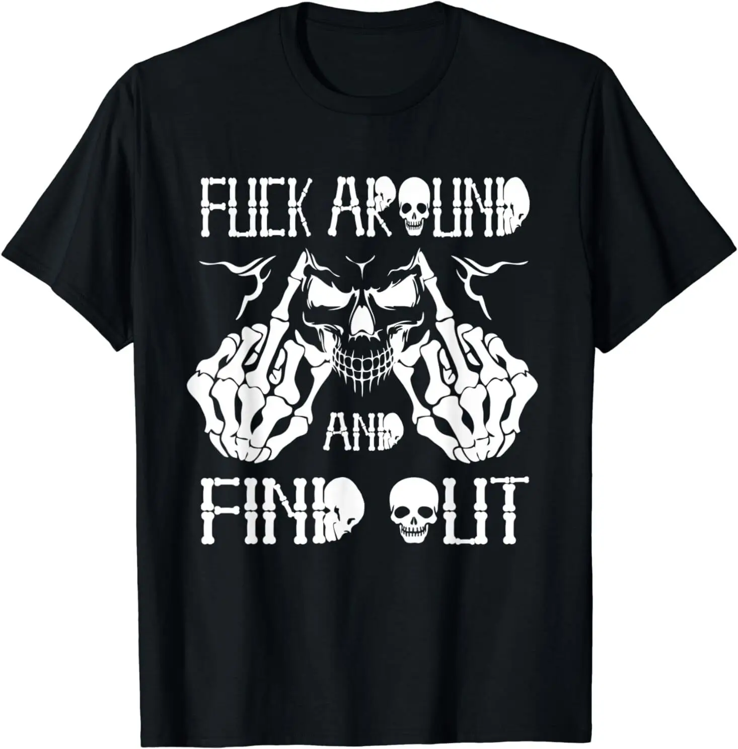 

NEW LIMITED Halloween Skeleton F-Around & Find Out Skull Gift Idea T-Shirt S-3XL