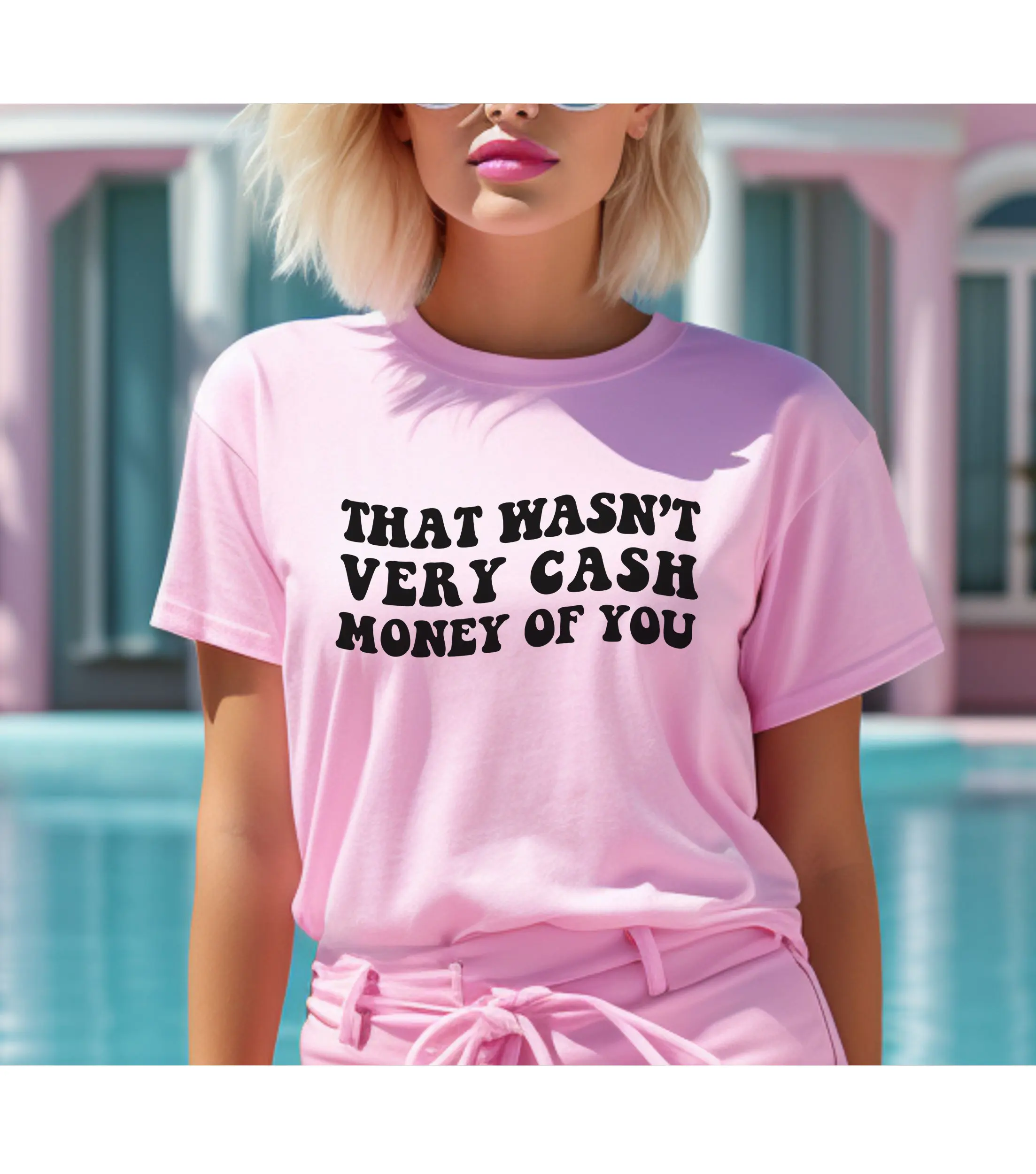 That Wasn't Very Cash Money Of You Women's T Shirt Funny