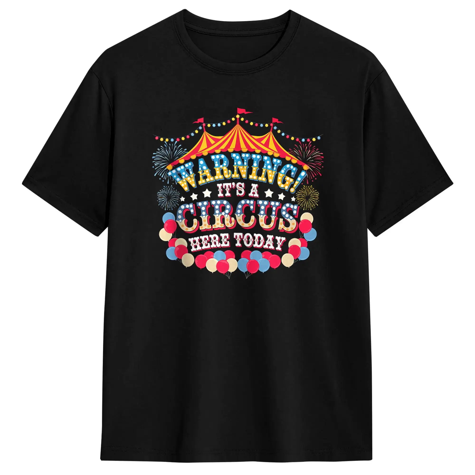 Warning Its A Circus Here  Today Circus T Shirt Beach  Vintage T Shirts Cotton Hip Hop Tshirt For Adult Casual Top Tees