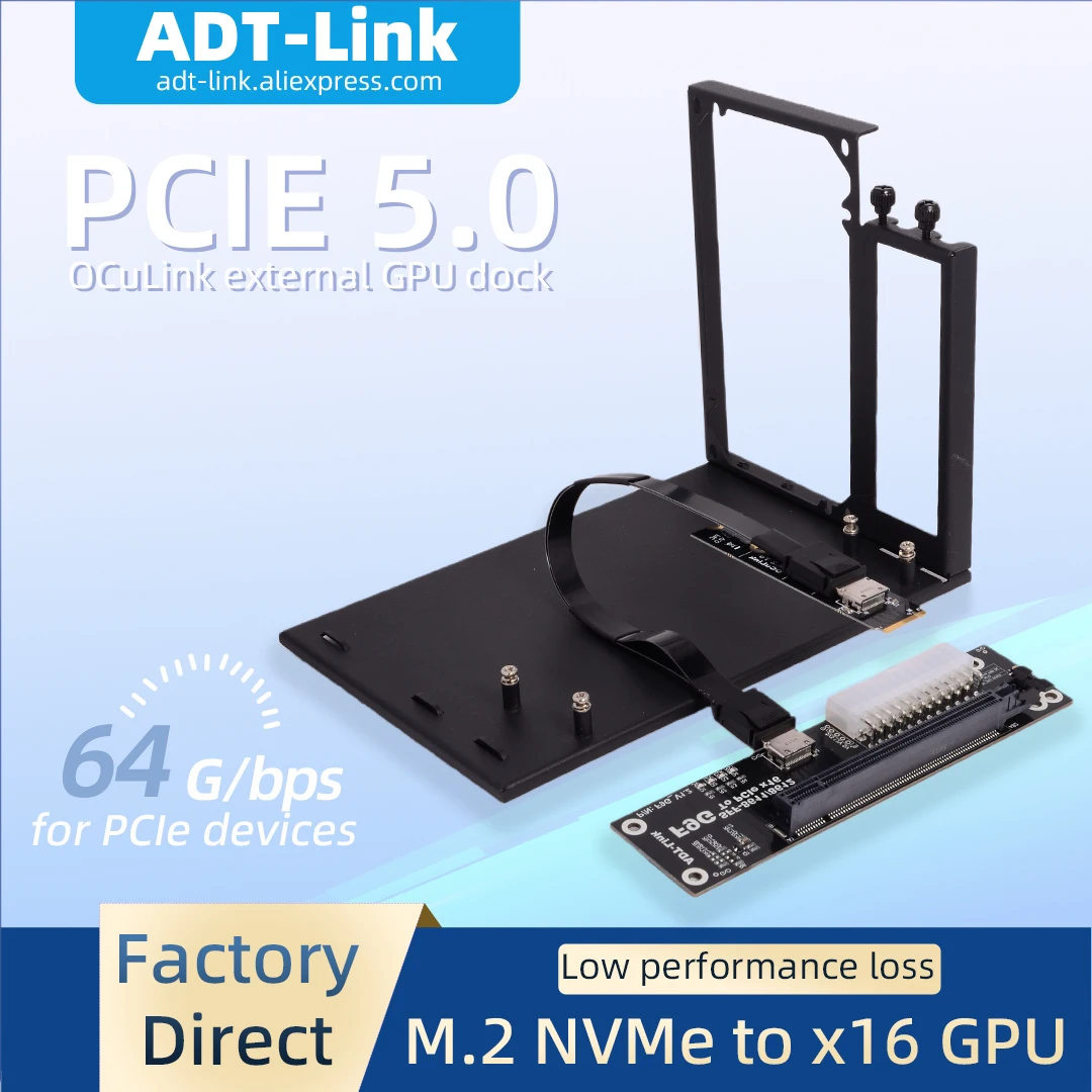 ADT-Link  GEN5 SFF-8611 OcuLink to PCI-E x16 PCIe 5.0 128Gbps OcuLink Laptop External Graphics Card GPU DockeGPU Adapter
