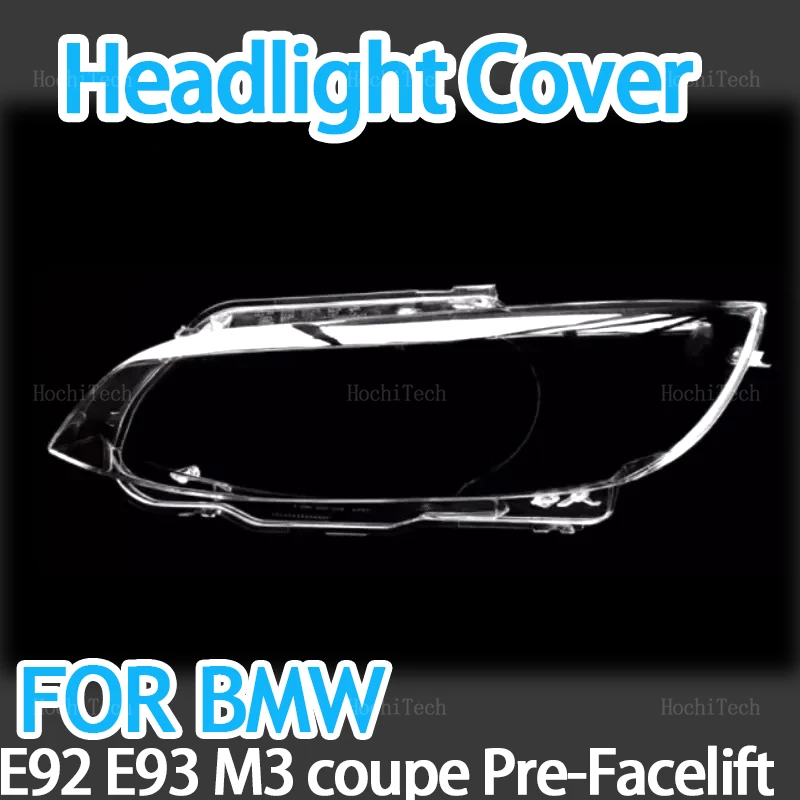 

Headlight Lampshade Transparent Headlight Lens Left and Right Lampshade Cover For BMW M3 E92 E93 coupe pre-facelift 2006-2009