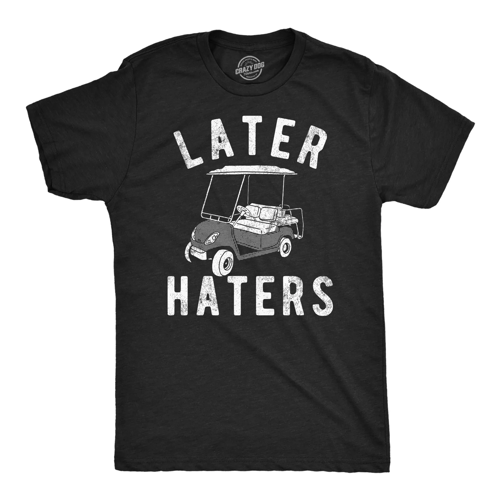 Mens Funny T Shirts Later Haters  Cart Sarcastic ing Tee For Men