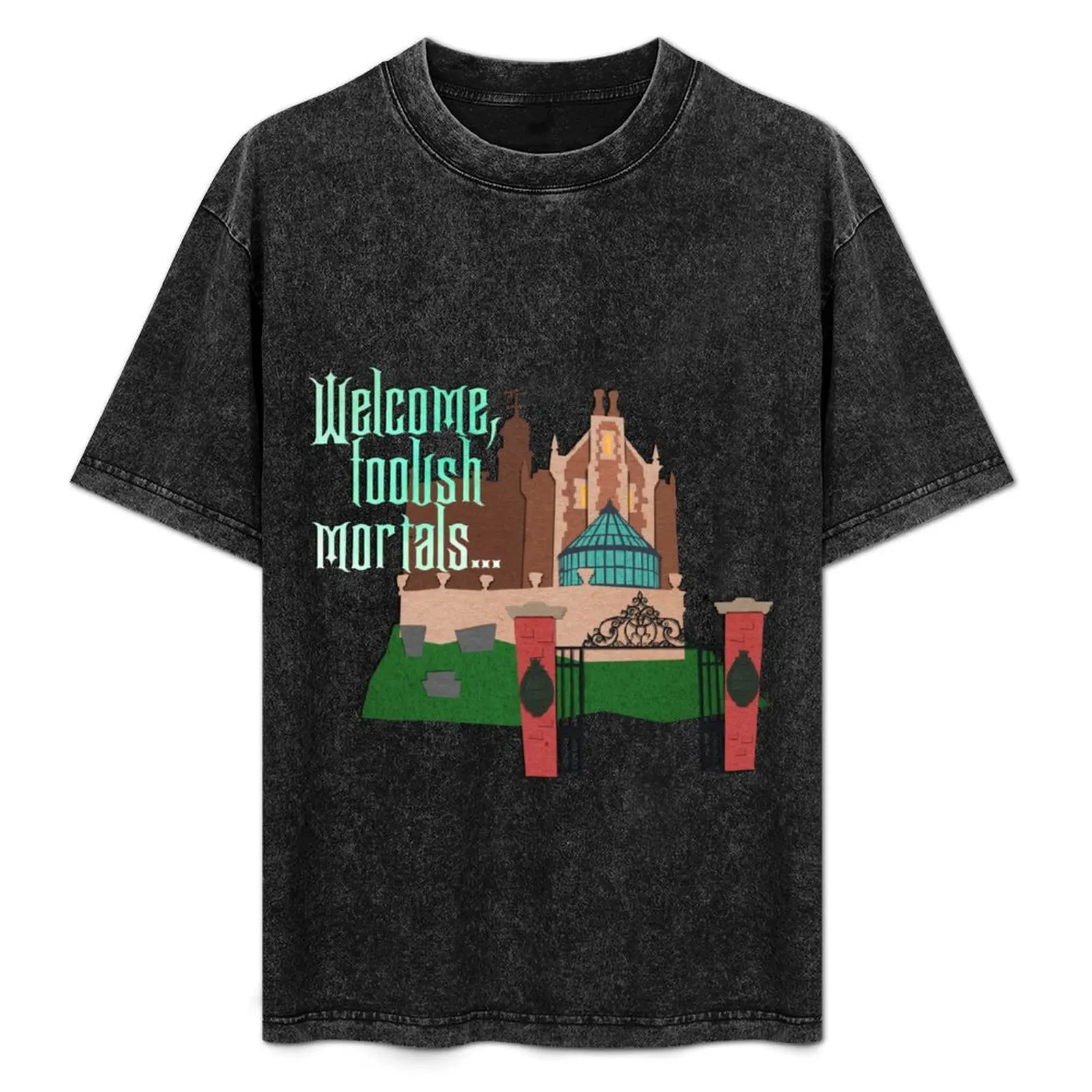 

Welcome, Foolish Mortals... T-Shirt quick drying funny shirt cotton Personalized t-shirt oversizeds mens designer clothes