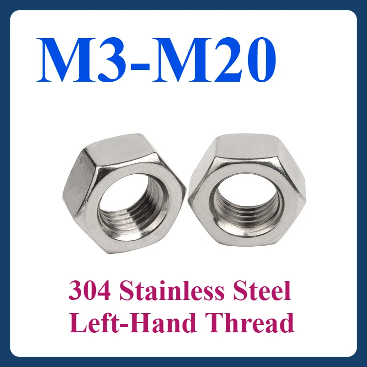 

304 Stainless Steel Left-Hand Thread Hex Nuts, M3 ~M20 (1~100pcs) Anti-Loosening for Rotating Parts, Rustproof，