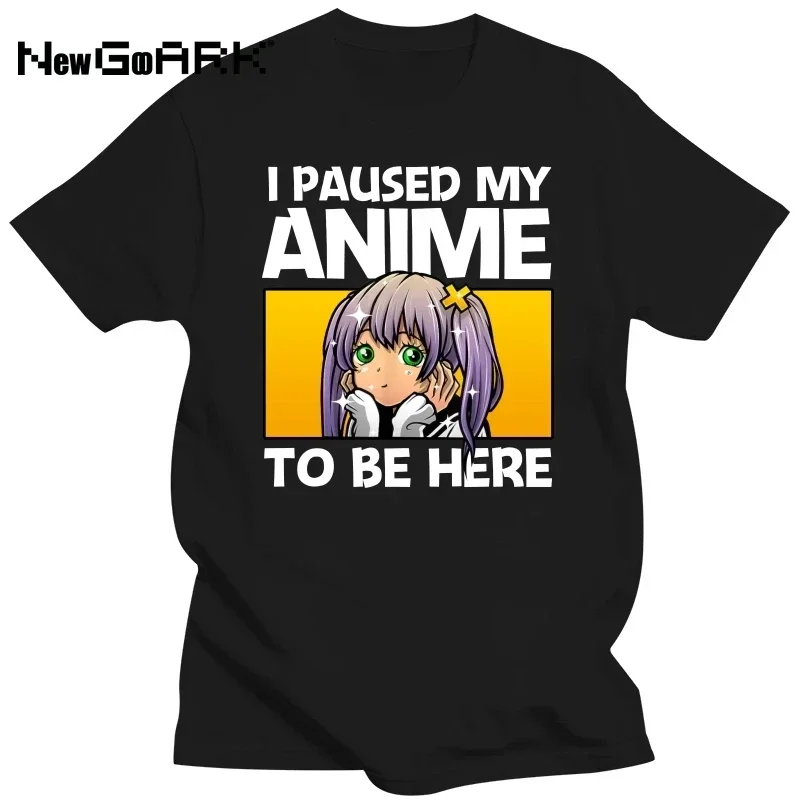 LE I Paused My Anime To Be Here T Shirt Japanese Anime Manga Lovers T-Shirt Cotton graphic t shirts