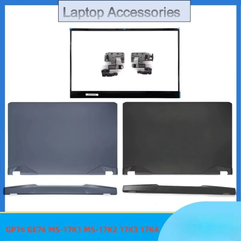 HJ NEW For GP76 GE76 MS-17K1 MS-17K2 17K3 17K4 Laptop Accessories LCD Back Cover Top Case/Front Bezel/Hinge Cover/Hinge