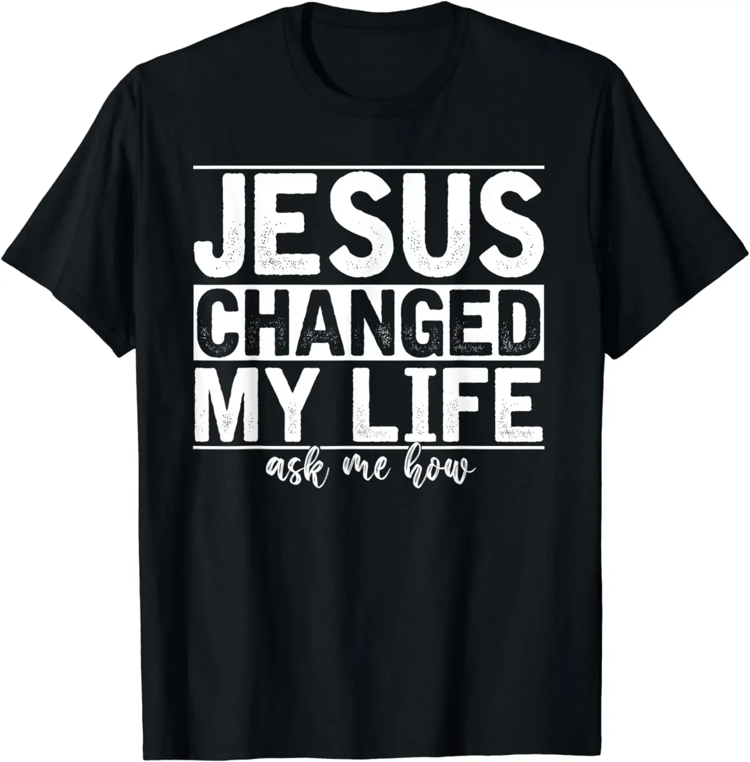 Jesus Changed My Life Asked Me How Christ Devotee Jesus T-Shirt  Graphic T Shirts  Men Clothing  Camisas