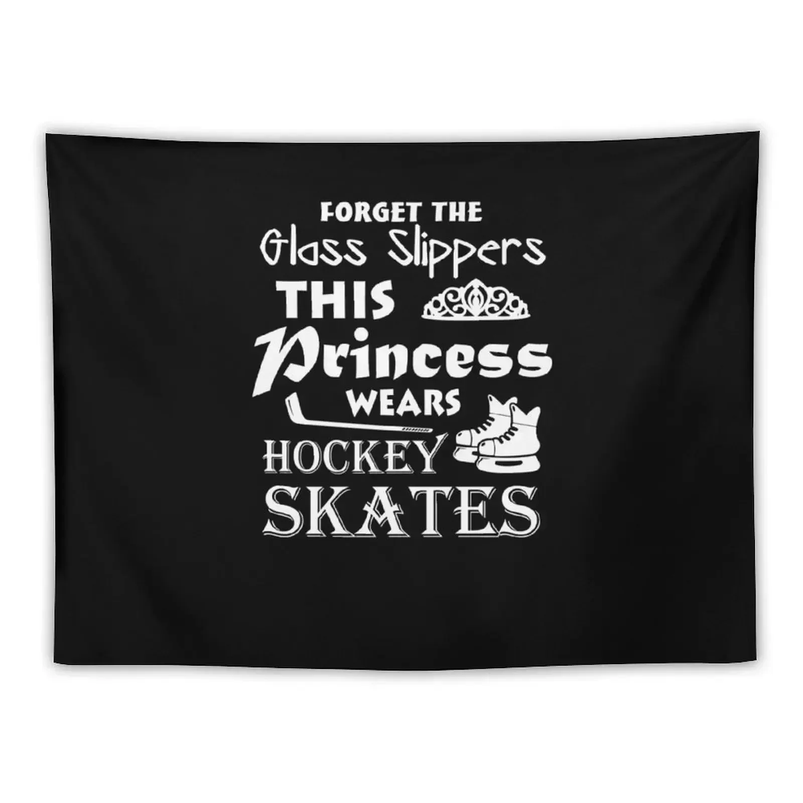 

Forget The Glass Slippers This Princess Wears Hockey Skates V2 Tapestry Bedroom Decoration Korean Room Decor Tapestry
