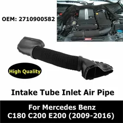 Tube d'admission d'air en caoutchouc pour moteur de voiture, tuyau de filtre, Mercedes-Benz Classe C, W204, C180, C200, 2710900582