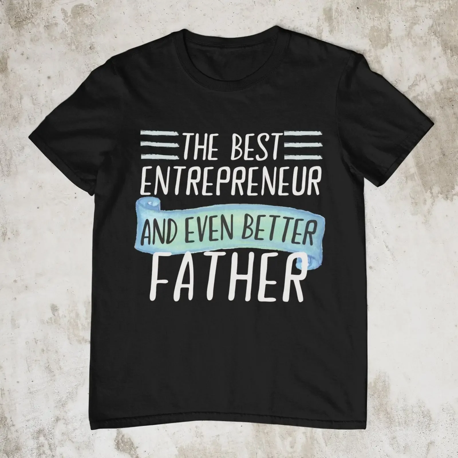 The Best Entrepreneur And Even Better Father T Shirt Funny for Dad Casual  vintage Washed Soft homme fashion graphic Stretched