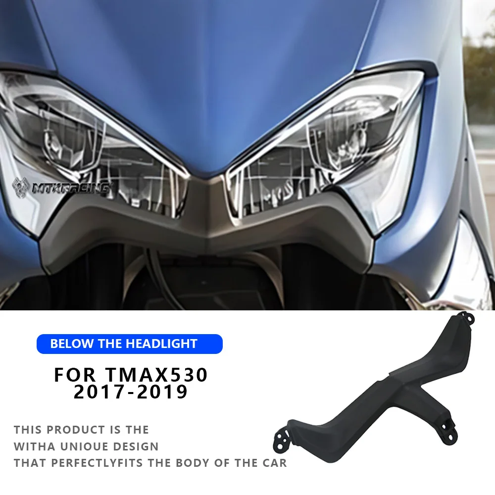 

MTKRACING Headlight lower panel For YAMAHA TMAX 530 2017-2019 Motorcycle accessory headlight lower panel
